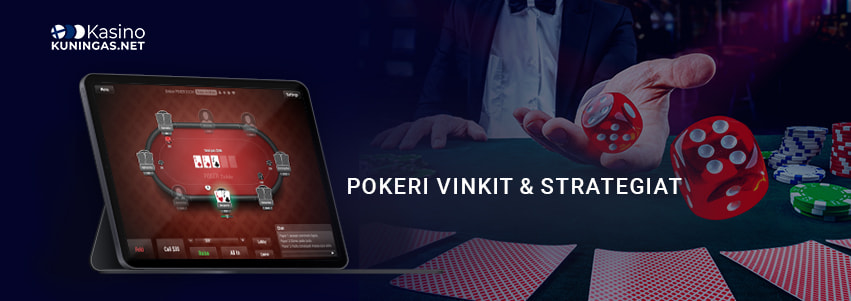 Pokeri vinkit ja strategiat