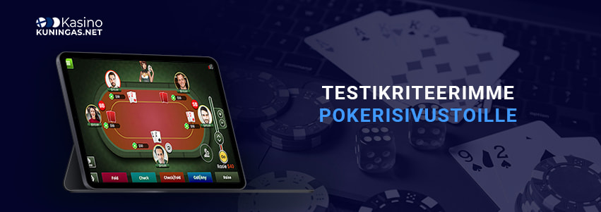 Testikriteerimme pokerisivustoille